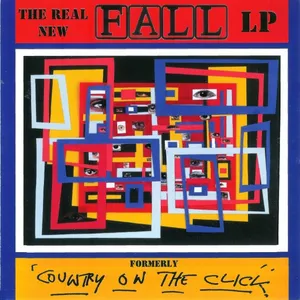 The real new Fall LP (formerly country on the click)